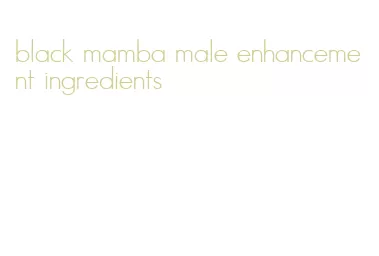 black mamba male enhancement ingredients