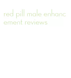 red pill male enhancement reviews