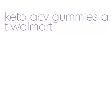 keto acv gummies at walmart