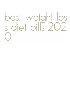 best weight loss diet pills 2020