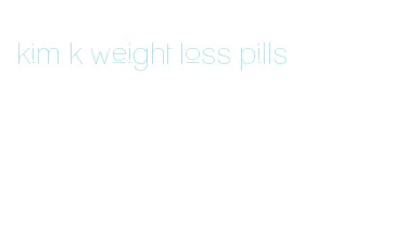 kim k weight loss pills