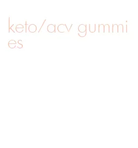 keto/acv gummies