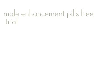 male enhancement pills free trial
