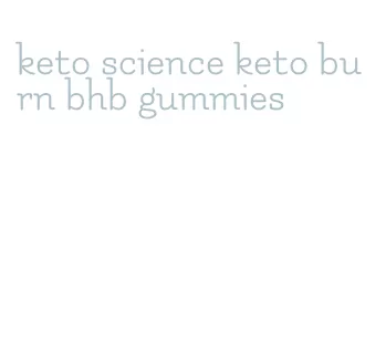keto science keto burn bhb gummies