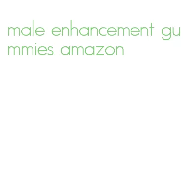 male enhancement gummies amazon