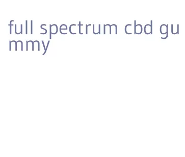 full spectrum cbd gummy