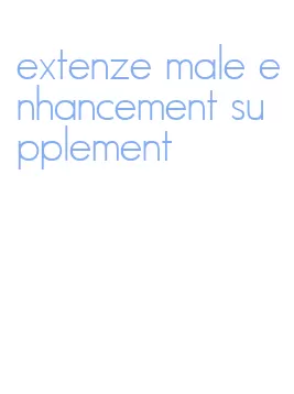 extenze male enhancement supplement