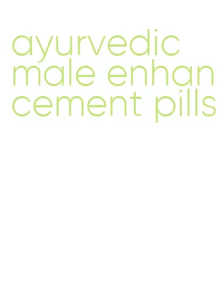 ayurvedic male enhancement pills