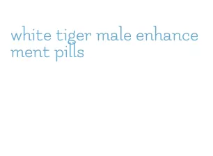 white tiger male enhancement pills