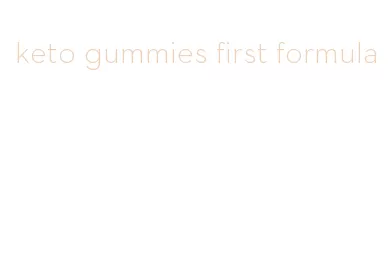 keto gummies first formula