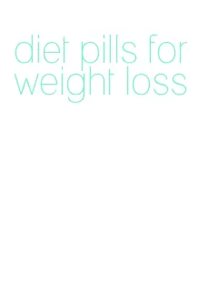 diet pills for weight loss