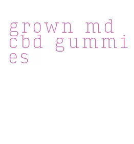 grown md cbd gummies
