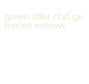 green otter cbd gummies reviews