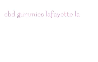 cbd gummies lafayette la