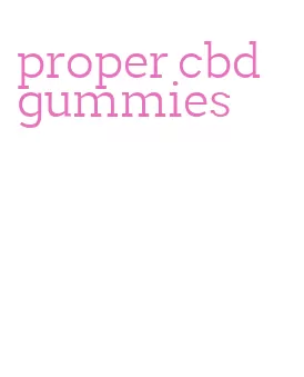 proper cbd gummies