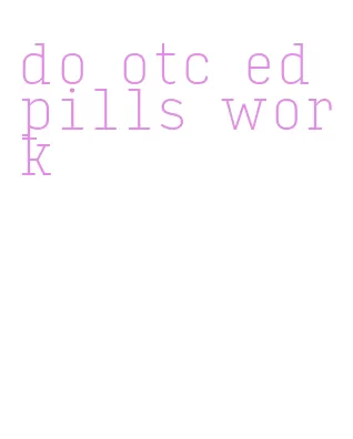 do otc ed pills work