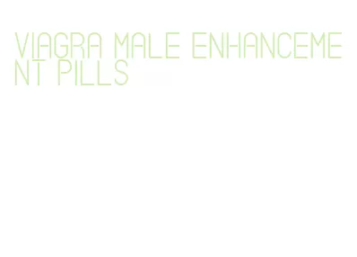 viagra male enhancement pills