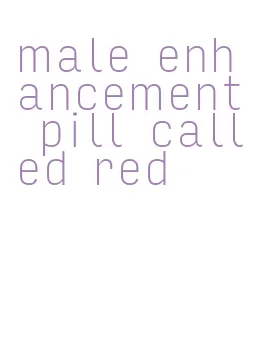 male enhancement pill called red