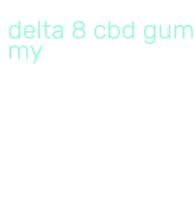delta 8 cbd gummy