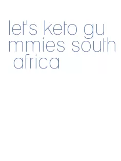 let's keto gummies south africa