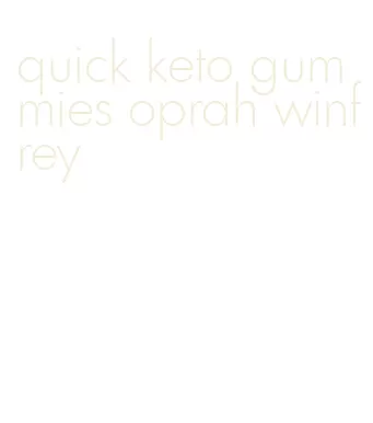quick keto gummies oprah winfrey