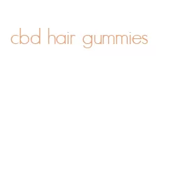 cbd hair gummies