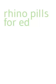 rhino pills for ed