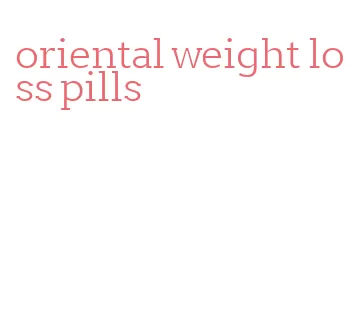 oriental weight loss pills