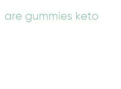 are gummies keto