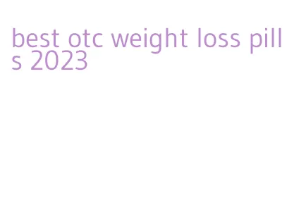 best otc weight loss pills 2023