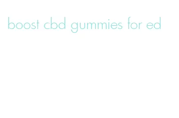boost cbd gummies for ed