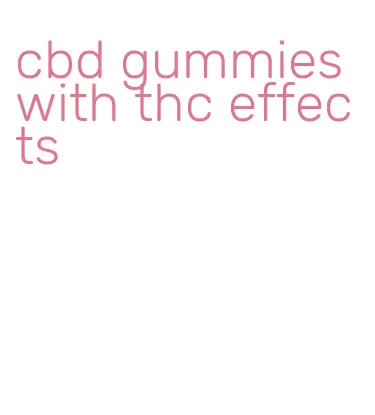 cbd gummies with thc effects