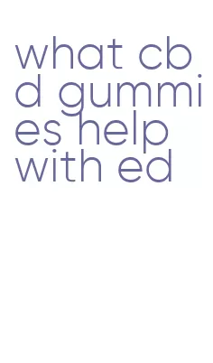 what cbd gummies help with ed