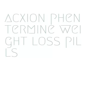 acxion phentermine weight loss pills
