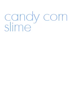 candy corn slime