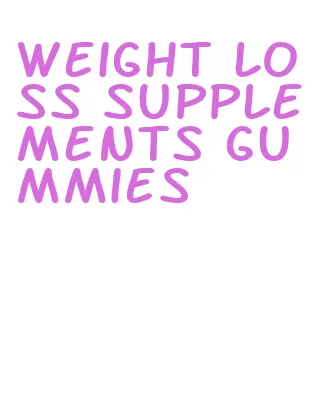 weight loss supplements gummies