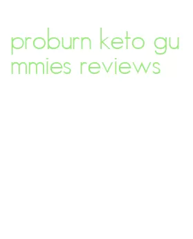 proburn keto gummies reviews