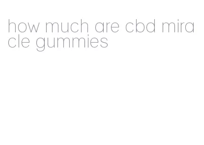 how much are cbd miracle gummies