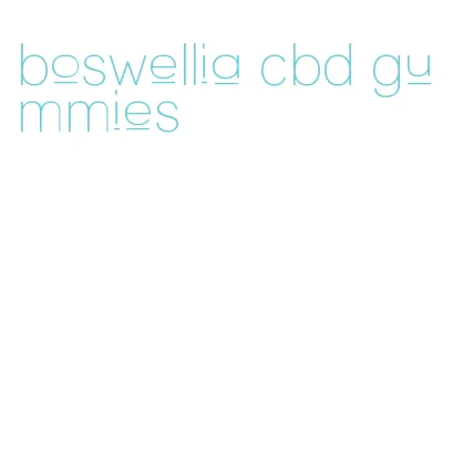 boswellia cbd gummies