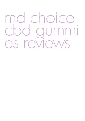 md choice cbd gummies reviews