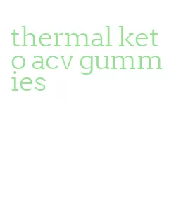 thermal keto acv gummies