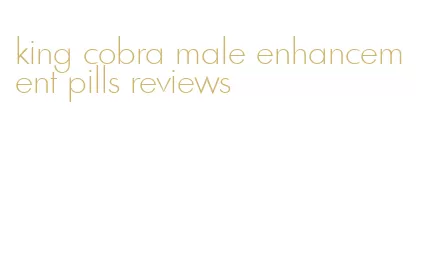king cobra male enhancement pills reviews