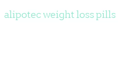 alipotec weight loss pills