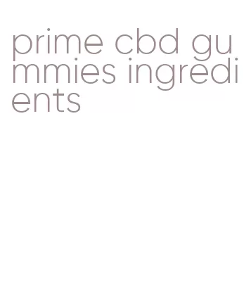 prime cbd gummies ingredients