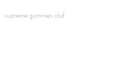 supreme gummies cbd