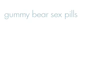 gummy bear sex pills