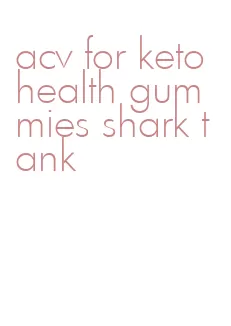 acv for keto health gummies shark tank