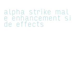 alpha strike male enhancement side effects