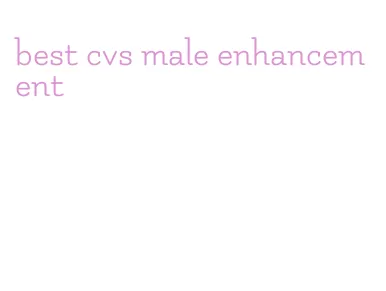 best cvs male enhancement