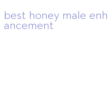best honey male enhancement